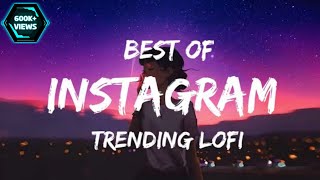 Best Instagram Trending Lofi Songs  SlowedReverb  Lofi Mashup [upl. by Helge]