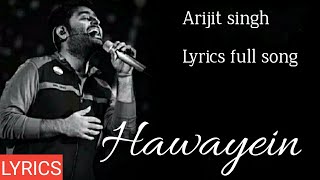 Le jaye jaane kaha Hawayein  Hawayein  Lyrics full song  Arijit singh  Lyrics Forum [upl. by Kanal448]