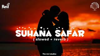 Suhana safar  slowed  reverb [upl. by Anitroc]