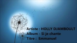 HOLLY DJAMBOULT  Emmanuelwmv [upl. by Siver]