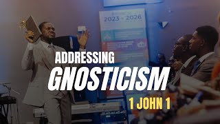 ADDRESSING GNOSTICISM [upl. by Lemart560]