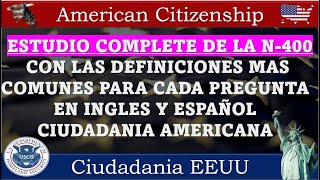 ESTUDIO COMPLETO DE LA N400 CON LAS DEFINICIONES MAS COMUNES PARA CADA PREGUNTA EN INGLES Y ESPAÑOL [upl. by Ynaoj]