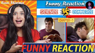 Science Vs Commerce Chapter 1 Ashish Chanchlani  Funny Reaction by Rani Sharma [upl. by Ieso]