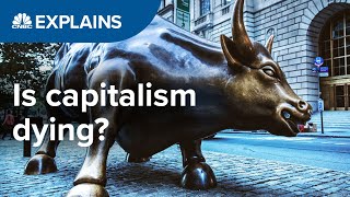 Is capitalism dying  CNBC Explains [upl. by Ellenehc]