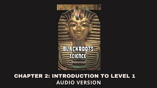 Chapter 2 Introduction To Level 1  Blackroots Science Vol 1 [upl. by Greyso]