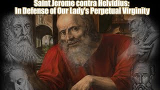 SAINT JEROME VS HERETIC HELVIDIUS [upl. by Weed]