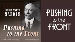 Pushing to the Front by Orison Swett Marden Part 1  Audiobooks Youtube Free  Self Help Audiobooks [upl. by Aliac]