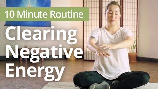 CLEARING NEGATIVE ENERGY  10 Minute Daily Routines [upl. by Sivatco]