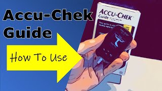 Accu Chek Guide Blood Glucose Meter and Test Strips How to Use [upl. by Masterson]