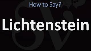 How to Pronounce Lichtenstein CORRECTLY [upl. by O'Neil989]