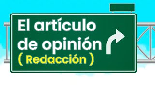 El artículo de opinión  Redacción [upl. by Atikehs]