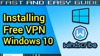 Get a VPN for Windows 10 in only 3 minutes Windscribe VPN [upl. by Eita]