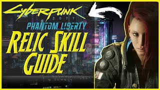 Cyberpunk 2077 Phantom Liberty Relic Skill Guide [upl. by Oiram465]