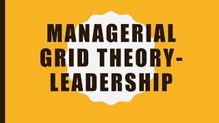 Leadership  Manegerial Grid Theory [upl. by Ailahs]