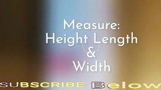 How to Measure Height Length amp Width [upl. by Ydoc]