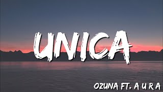 Unica  Ozuna FT A U R A  LetraLyrics [upl. by Redan]