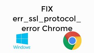 FIX errsslprotocolerror Chrome on Windows 10 UPDATED [upl. by Nakre]