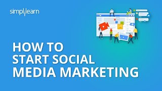 How To Start Social Media Marketing  Social Media Marketing Tutorial For Beginners  Simplilearn [upl. by Maclay]