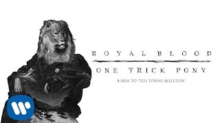 Royal Blood  One Trick Pony Official Audio [upl. by Jb517]