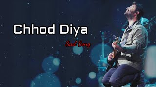 Chhod Diya Lyrics  Arijit Singh Kanika Kapoor  Baazaar [upl. by Nevak]