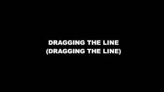 Draggin The Line Lyrics Video [upl. by Bass]