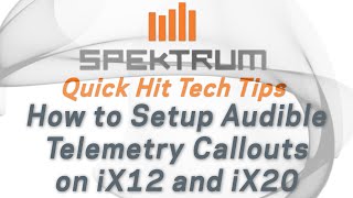 Spektrum Quick Hit Tech Tip  How to Setup Telemetry Callouts on iX20 amp iX12 [upl. by Aggappora152]