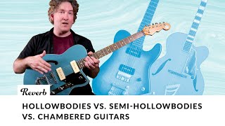 Hollowbody SemiHollowbody amp Chambered Guitars Whats the Difference [upl. by Eustazio]