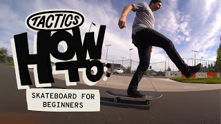 How to Skateboard for Beginners  Footing Pushing Stopping Turning Cracks amp Curbs  Tactics [upl. by Hamlani]