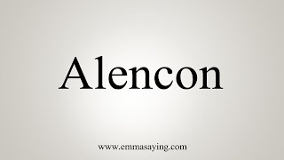 How To Say Alencon [upl. by Granville452]