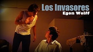 Los Invasores  Egon Wolff Teatro [upl. by Anceline]