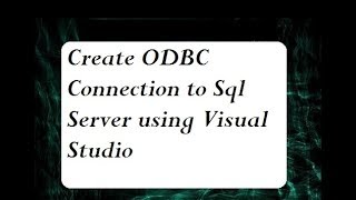 Create ODBC Connection to Sql Server using Visual Studio [upl. by Warfold]