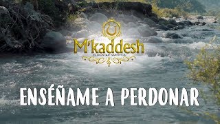 M´kaddesh  Enséñame a Perdonar Vídeo con letra oficial [upl. by Easlehc]