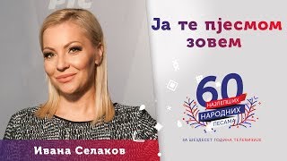 JA TE PJESMOM ZOVEM – Ivana Selakov [upl. by Emsmus855]