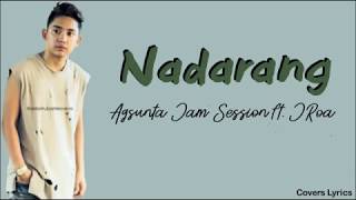 Nadarang Agsunta ft JRoa lyrics  JRoa and Agsunta Version [upl. by Geno]