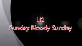 U2Sunday Bloody Sunday Lyrics [upl. by Ynot459]