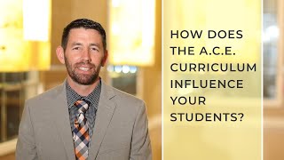 How Does the ACE Curriculum Influence Your Students [upl. by Beth]