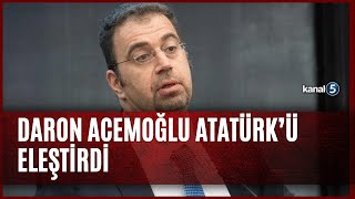 Daron Acemoğlu Atatürk’ü Eleştirdi [upl. by Ermin]