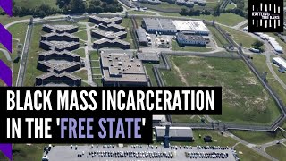 Black mass incarceration in the socalled Free State [upl. by Tranquada]