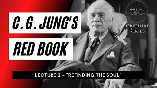 Carl Jung Red Book Series  Lecture 2 quotRefinding The Soulquot [upl. by Aerdnaid227]