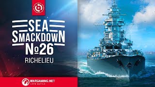 World of Warships Sea Smackdown 26 Richelieu [upl. by Rotsen]