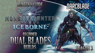 Beginner Dual Blades Builds  Iceborne Amazing Builds  Season 3 [upl. by Nnairet]