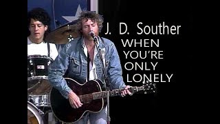 J D Souther YOURE ONLY LONELY lyrics [upl. by Aisayn]