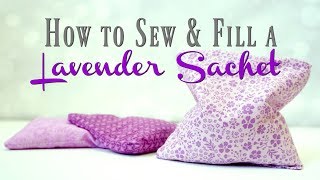 How to Sew and Fill a Lavender Sachet [upl. by Samford]