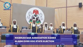 NIGERIAN BAR ASSOCIATION RAISES ALARM OVER EDO STATE ELECTION [upl. by Leahcimdivad]