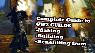 A Complete Guide to Guilds making building benefiting from A Guild Wars 2 Guide [upl. by Neo757]