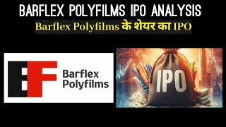 Barflex Polyfilms IPO Analysis  Investor Goals [upl. by Ardnosac]