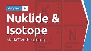 Nuklide und Isotope  MedAT Vorbereitung [upl. by Omar502]