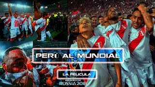 Perú al Mundial  La Película HD  FIFA WORLD CUP RUSSIA 2018 [upl. by Adnolor]