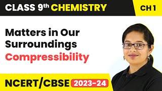 Compressibility  Matters in Our Surroundings  Class 9 Chemistry Chapter 1  202324 [upl. by Yesllek]