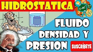 HIDROSTÁTICA Definiciones Básicas  FLUIDO DENSIDAD Y PRESIÓN [upl. by Naved184]